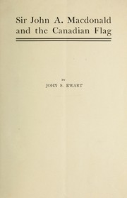 Cover of: Sir John A. Macdonald and the Canadian flag