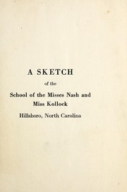 Cover of: A sketch of the school of the Misses Nash and Miss Kollock, Hillsboro, North Carolina by Primrose, W. S. Mrs