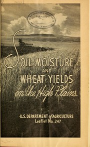 Cover of: Soil moisture and wheat yields on the High Plains by Finnell, H. H. b.1894