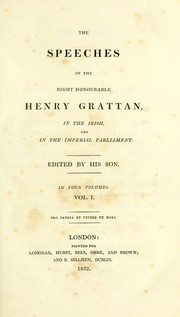 Cover of: The speeches of the Right Honourable Henry Grattan: in the Irish, and in the Imperial parliament.