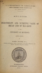 Cover of: Studies on the digestibility and nutritive value of bread and of macaroni: at the University of Minnesota, 1903-1905