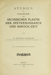 Cover of: Studien zur Geschichte der sächsischen Plastik der Spätrenaissance und Barock-Zeit