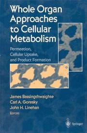 Whole organ approaches to cellular metabolism by James B. Bassingthwaighte