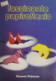 Cover of: Fascinante papiroflexia: Legado del mago Adolfo Cerceda, «Carlos Corda»