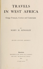 Cover of: Travels in West Africa, Congo Français, Corisco and Cameroons