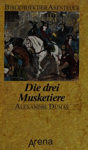 Cover of: Die drei Musketiere by Alexandre Dumas