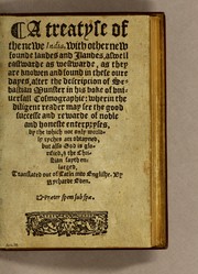 Cover of: A treatyse of the newe India, with other new founde landes and ilandes, aswell eastwarde as westwarde, as they are knowen and found in these oure dayes, after the descripcion of Sebastian Munster in his boke of vniuersall cosmographie: wherin the diligent reader may see the good successe and rewarde of noble and honeste enterpryses, by the which not only worldly ryches are obtayned, but also God is glorified, & the Christian fayth enlarged