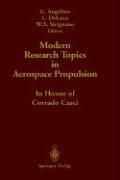 Modern research topics in aerospace propulsion : in honor of Corrado Casci