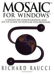 Cover of: Mosaic for Windows: a hands-on configuration and set-up guide to popular Web browsers