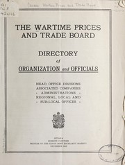 Cover of: WARTIME PRICES AND TRADE BOARD - DIRECTORY OF ORGANIZATION AND OFFICIALS