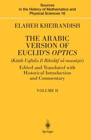 Cover of: The Arabic version of Euclid's optics =: Kitāb Uqlīdis fī ikhtilāf al-manāẓir
