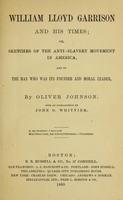 Cover of: William Lloyd Garrison and his times; or, Sketches of the anti-slavery movement in America, and of the man who was its founder and moral leader.