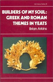 Cover of: Builders of my soul: Greek and Roman themes in Yeats