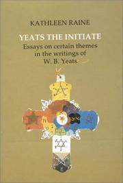 Cover of: Yeats the initiate: essays on certain themes in the work of W.B. Yeats