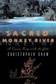 Cover of: Sacred Monkey River: A Canoe Trip with the Gods