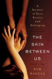 Cover of: The skin between us by Kym Ragusa
