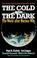 Cover of: The Cold and the Dark