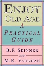 How to enjoy your old age by B. F. Skinner