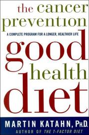 Cover of: The Cancer Prevention Good Health Diet: A Complete Program for a Longer, Healthier Life