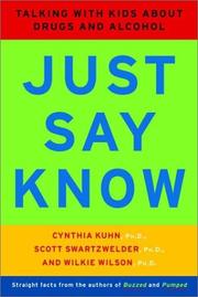 Cover of: Just Say Know: Talking with Kids about Drugs and Alcohol