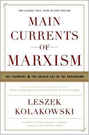 Cover of: Main Currents of Marxism: The Founders, The Golden Age, The Breakdown