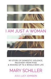 I Am Just A Woman by Mary Schiller, Lucy Johnson