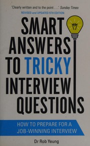 Cover of: Smart answers to tricky interview questions by Rob Yeung