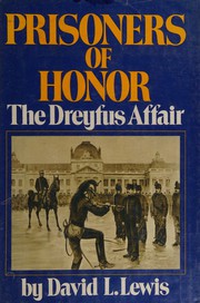 Cover of: Prisoners of honor; the Dreyfus affair by Lewis, David L.