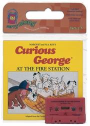 Cover of: Curious George at the Fire Station (Curious George)