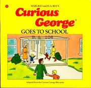 Cover of: Curious George goes to school by edited by Margret Rey and Alan J. Shalleck.