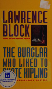Cover of: The burglar who liked to quote Kipling: a Bernie Rhodenbarr mystery