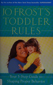 Jo Frost's toddler rules by Jo Frost