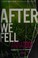 Cover of: After We Fell (After Series, Book 3)