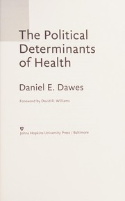 Cover of: Political Determinants of Health by Daniel E. Dawes, Williams, David R.