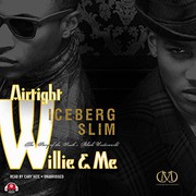 Cover of: Airtight Willie & Me Lib/E by Iceberg Slim, Cary Hite
