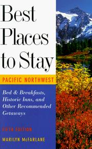 Best Places to Stay in the Pacific Northwest by Marilyn McFarlane, Bruce Shaw