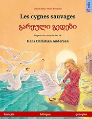 Cover of: Les cygnes sauvages – Gareuli gedebi . D'après un conte de fées de Hans Christian Andersen: Livre bilingue pour enfants à partir ... illustrés en deux langues)