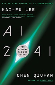 AI 2041 by Kai-Fu Lee, Chen Qiufan