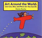 Cover of: Art around the world!: Loo-Loo, Boo, and more art you can do