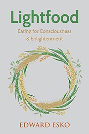 Cover of: Lightfood: Eating for Consciousness & Enlightenment
