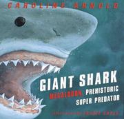 Cover of: Giant Shark:  Megalodon, Prehistoric Super Predator