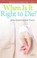 Cover of: When Is It Right to Die? pamphlet by Joni Eareckson Tada