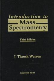 Introduction to mass spectrometry by J. Throck Watson, O. David Sparkman