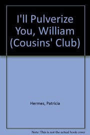 Cover of: I'll Pulverize You, William: I'll Pulverize You, William