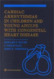 Cardiac arrhythmias in children and young adults with congenital heart disease by J. Philip Saul, Edward P Walsh, John K Triedman