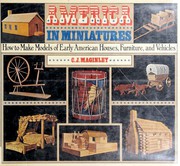 Cover of: America in miniatures: how to make models of early American houses, furniture, and vehicles