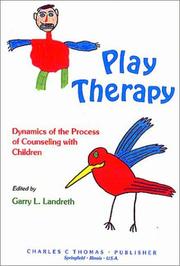 Cover of: Play therapy: dynamics of the process of counseling with children