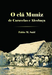 O clã Muniz de Caravelas e Alcobaça by Fabio Said