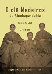 O clã Medeiros de Alcobaça-Bahia by Fabio Said