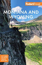 Cover of: Fodor's Montana and Wyoming: with Yellowstone, Grand Teton, and Glacier National Parks